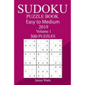 300 Easy to Medium Sudoku Puzzle Book 2019
