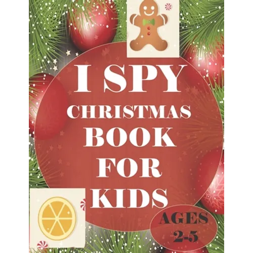 i spy Christmas book for kids Age 2-5: A fun coloring Activity Books And Guessing Game For Kids, Toddlers and Preschool, Christmas Gifts For Kids
