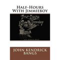 Half-Hours With Jimmieboy