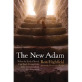 The New Adam: What the Early Church Can Teach Evangelicals (and Liberals) about the Atonement