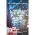 Options Trading Crash Course - Swing Trading Day Trading and Best Strategies: The best strategies to operate in the market in the most profitable way