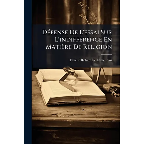 Défense De L'essai Sur L'indifférence En Matière De Religion