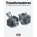 Transformadores: Fundamentos, tipos, ensayo, pruebas, mantenimiento, glosario