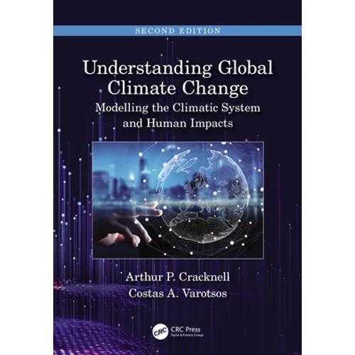 Understanding Global Climate Change: Modelling the Climatic System and Human Impacts