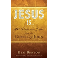 Jesus Is ...: 42 Days with Jesus from the Gospel of John