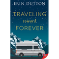 Traveling Toward Forever