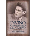 Divino Compañero Del Camino: Biografía Del Pastor Antonio Rivera Compilación Por El Juan D. Herrera