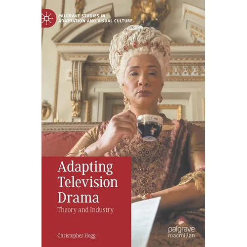 Adapting Television Drama: Theory and Industry