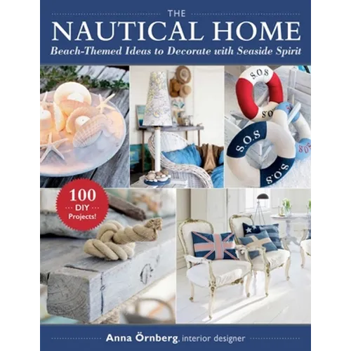 The Nautical Home: Beach-Themed Ideas to Decorate with Seaside Spirit