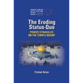 The Eroding Status-Quo: Power Struggles on the Temple Mount