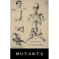 Mutants: On Genetic Variety and the Human Body