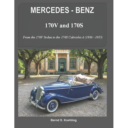 MERCEDES-BENZ, The 170V and 170S Series: From the 170V Sedan to the 170S Cabriolet A - Paperback