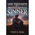 God Thoughts by a Professional Sinner