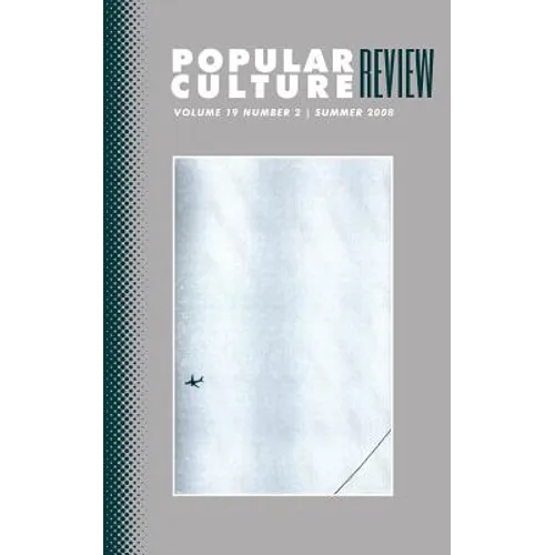 Popular Culture Review: Vol. 19, No 2, Summer 2008