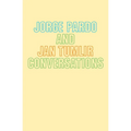 Jorge Pardo & Jan Tumlir: Conversations