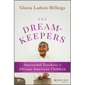 The Dreamkeepers: Successful Teachers of African American Children
