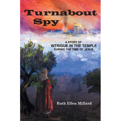 Turnabout Spy: A Story of Intrigue in the Temple During the Time of Jesus