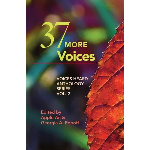 37 More Voices: Voices Heard Anthology Series, Vol. 2