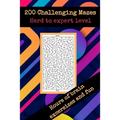 200 challenging mazes hard to expert level hours of brain excersizes and fun: Brain Challenging Maze Game Book for Teens, Young Adults, Adults, Senior