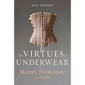 The Virtues of Underwear: Modesty, Flamboyance and Filth