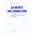 CA Merite Une Correction: Ou Comment Rater Ses Examens En 20 Lecons