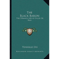 The Black Baron: The Strange Life of Gilles De Rais