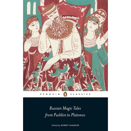Russian Magic Tales from Pushkin to Platonov