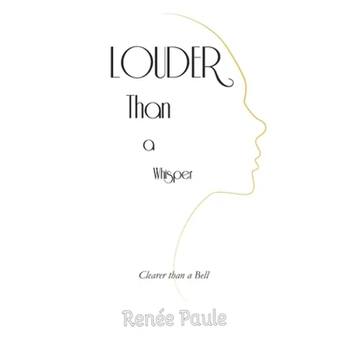 Louder Than a Whisper: Clearer Than a Bell