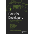 Docs for Developers: An Engineer's Field Guide to Technical Writing