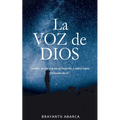 La Voz de Dios: Renueva Tu Comunión Diaria y Descubre Los Principios Sencillos Para Ser Guiado por Dios.