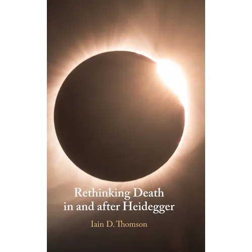 Rethinking Death in and after Heidegger