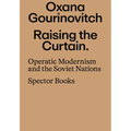 Raising the Curtain: Operatic Modernism and the Soviet Nations