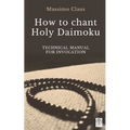 How to chant Holy Daimoku: Technical manual for invocation