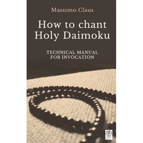 How to chant Holy Daimoku: Technical manual for invocation