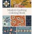 Modern Quilting Coloring Book: An Adult Coloring Book with Colorable Quilt Block Patterns and Removable Pages