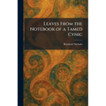 Leaves From the Notebook of a Tamed Cynic