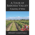 A Tour of Barossa Valley: A Journey of Wine