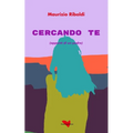 Cercando te: (appunti di un padre)