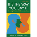 It's the Way You Say It: Becoming Articulate, Well-Spoken, and Clear