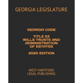 Georgia Code Title 53 Wills Trusts and Administration of Estates 2020 Edition: West Hartford Legal Publishing