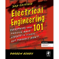 Electrical Engineering 101: Everything You Should Have Learned in School...But Probably Didn't