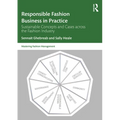 Responsible Fashion Business in Practice: Sustainable Concepts and Cases across the Fashion Industry