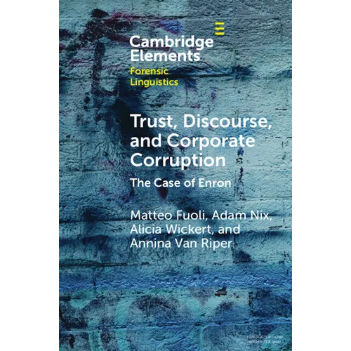 Trust, Discourse, and Corporate Corruption: The Case of Enron