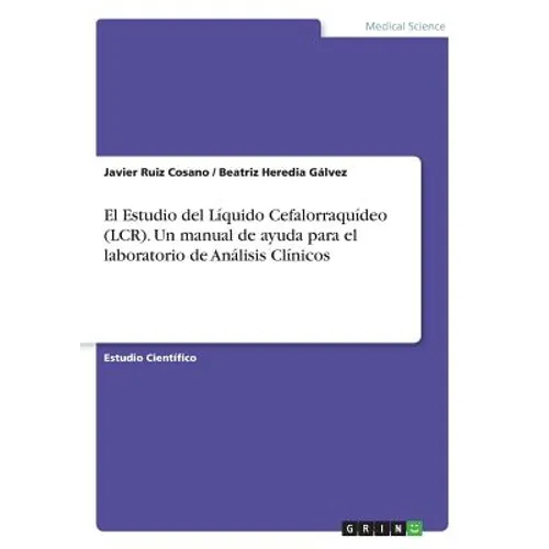 El Estudio del Líquido Cefalorraquídeo (LCR). Un manual de ayuda para el laboratorio de Análisis Clínicos