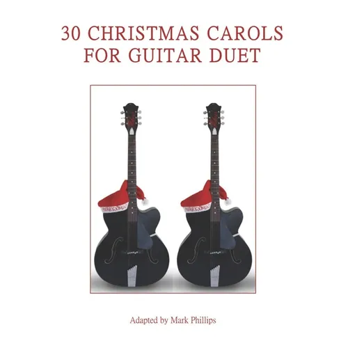 30 Christmas Carols for Guitar Duet