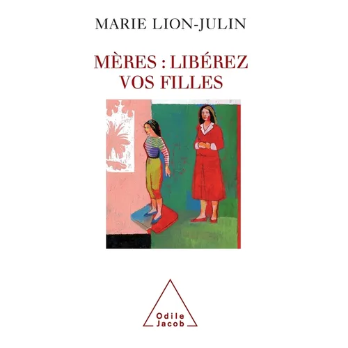 Mothers: Liberate Your Daughters ! / Mères: libérez vos filles