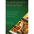 Plantebaseret Perfektion: Din Guide til Sund og Bæredygtig Madlavning