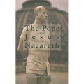 Pope and Jesus of Nazareth: Christ, Scripture and the Church