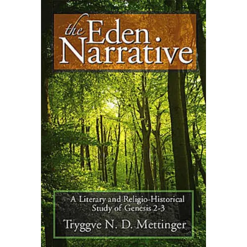 The Eden Narrative: A Literary and Religio-Historical Study of Genesis 2-3
