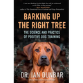 Barking Up the Right Tree: The Science and Practice of Positive Dog Training